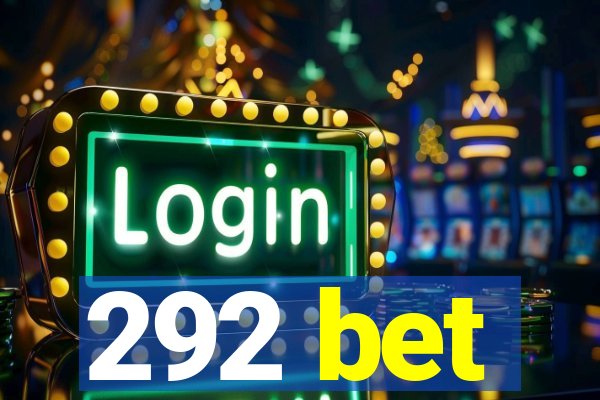 292 bet